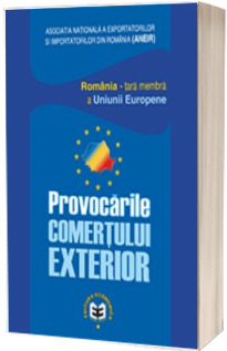 Provocarile comertului exterior. Romania - tara membra a Uniunii Europene