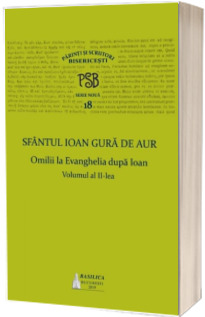 PSB 18 – Omilii la Evanghelia dupa Ioan, Vol. 2