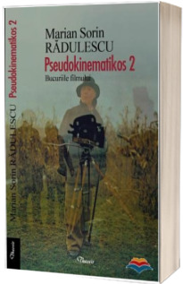 Pseudokinematikos 2 - Bucuriile filmului (Marian Radulesu)