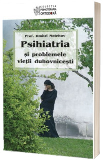 Psihiatria si problemele vietii duhovnicesti