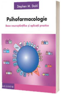 Psihofarmacologie. Baze neurostiintifice si aplicatii practice