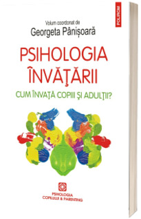 Psihologia invatarii. Cum invata copiii si adultii