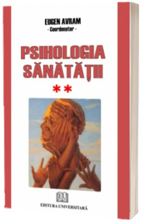 Psihologia sanatatii - Abordari aplicate - Volumul II