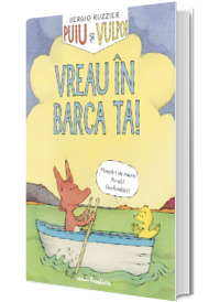 Puiu si Vulpoi. Vreau in barca ta!