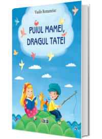 Puiul mamei, dragul tatei - Vasile Romanciuc