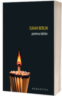 Puterea ideilor - Isaiah Berlin