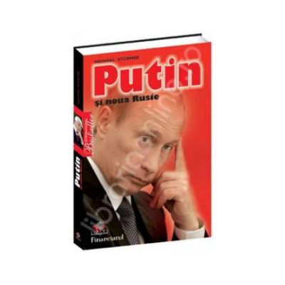 Putin si noua Rusie - Vladimir Vladimirovici Putin