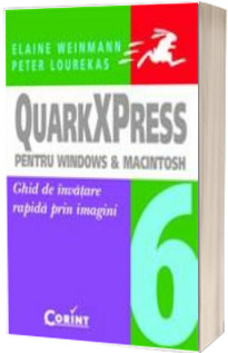 QuarkXPress 6 pentru Windows si Macintosh. Ghid de invatare rapida prin imagini