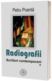 Radiografii. Scriitori contemporani