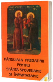 Randuiala pregatirii pentru sfanta spovedanie si impartasanie