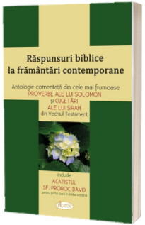 Raspunsuri biblice la framantari contemporane