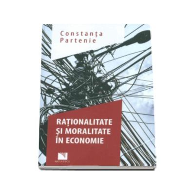 Rationalitate si moralitate in economie - Constanta Partenie