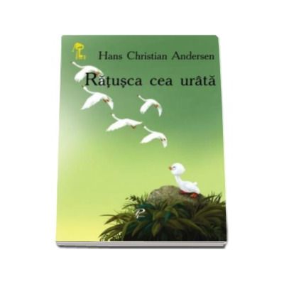 Ratusca cea urata - Hans Christian Andersen