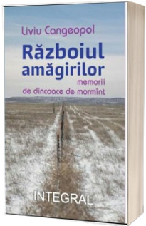 Razboiul amagirilor - memorii de dincoace de mormant