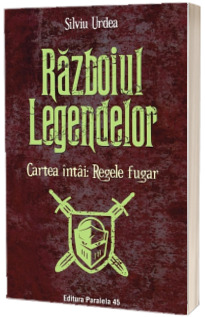 Razboiul legendelor. Cartea intai: Regele fugar