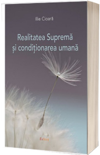 Realitatea Suprema si conditionarea umana