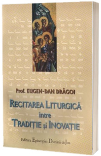 Recitarea Liturgica intre Traditie si Inovatie