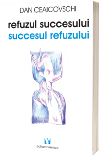 Refuzul succesului. Succesul refuzului