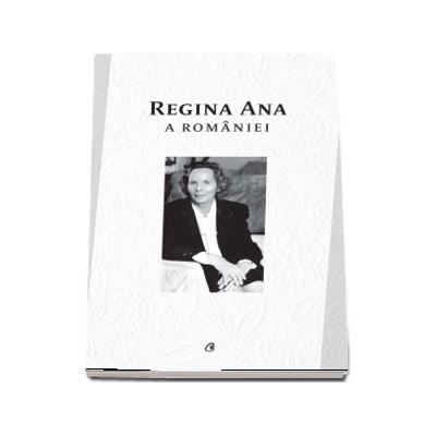 Regina Ana a Romaniei - Ioan-Luca Vlad