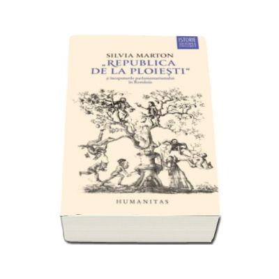 Republica de la Ploiesti si inceputurile parlamentarismului in Romania