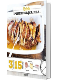 Retete pentru gasca mea - 3 ingrediente, 15 minute