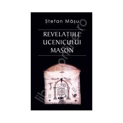 Revelatiile ucenicului mason