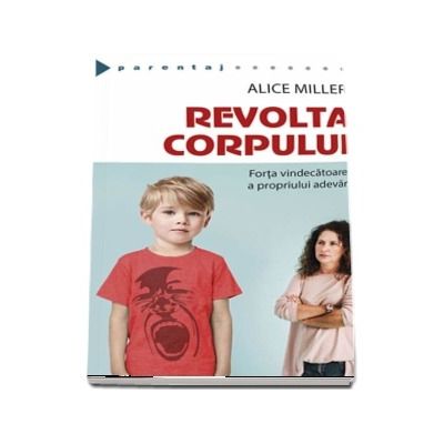 Revolta corpului. Forta vindecatoare a propriului adevar