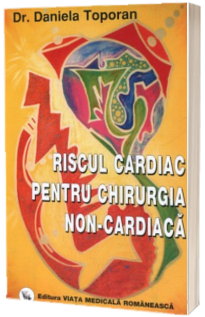 Riscul cardiac pentru chirurgia non-cardiaca. Modalitati de evaluare actuala