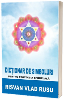 Risvan Vlad Rusu,  Dictionar de simboluri. Pentru protectia spirituala