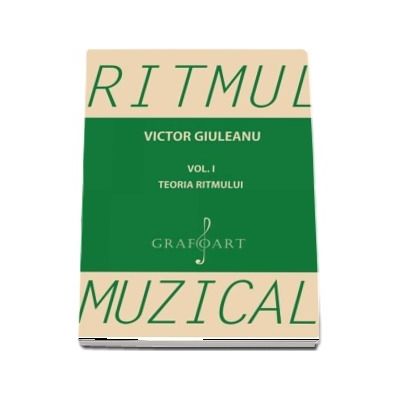 Ritmul muzical, volumul I. Teoria ritmului