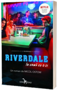 Riverdale. In urma cu o zi