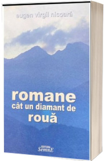 Romane cat un diamant de roua