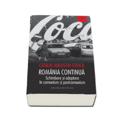 Romania continua. Schimbare si adaptare in comunism si postcomunism