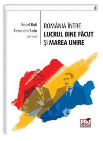 Romania intre lucrul bine facut si Marea Unire