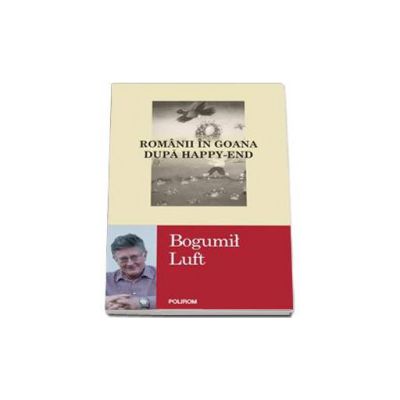 Romanii in goana dupa happy-end - Traducere de Ana Maria Luft