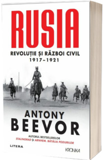 Rusia. Revolutie si Razboi Civil 1917-1921