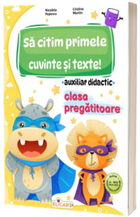 Sa citim primele cuvinte si texte! - Clasa pregatitoare - Auxiliar didactic