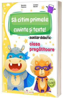 Sa citim primele cuvinte si texte! Clasa Pregatitoare