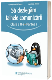 Sa dezlegam tainele comunicarii - Clasa 2 Partea 1