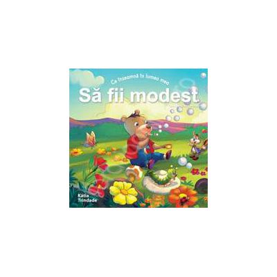 Sa fii modest (Colectia - Virtuti morale)