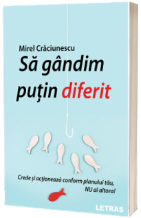 Sa gandim putin diferit