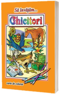 Sa invatam...Ghicitori - Carte de colorat, format A4