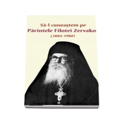 Sa-l cunoastem pe Parintele Filotei Zervakos (1884-1980)