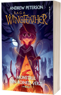 Saga Wingfeather. Cartea a 3-a Monstrul din Roinele Verzi