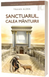 Sanctuarul, calea mantuirii