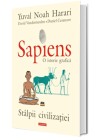 Sapiens. O istorie grafica. Volumul II. Stalpii civilizatiei