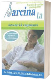 Sarcina ta. Intrebari si Raspunsuri (Editie complet revizuita si actualizata)