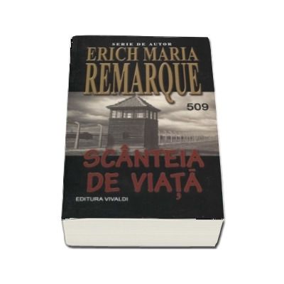 ScÃ¢nteia de viaÈ›Äƒ - Erich Maria Remarque