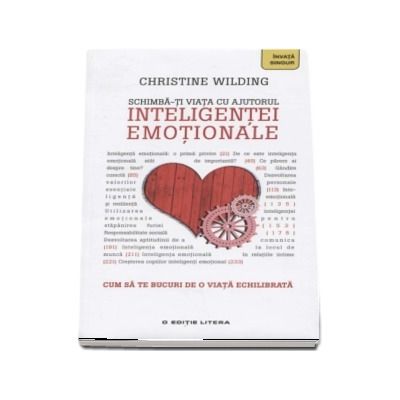 Schimba-ti viata cu ajutorul inteligentei emotionale. Cum sa te bucuri de o viata echilibrata - Cristine Wilding (Colectia Invata singur)