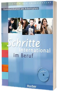 Schritte International. Kommunikation am Arbeitsplatz.Deutsch als Fremdsprache Ubungsbuch mit Audio-CD